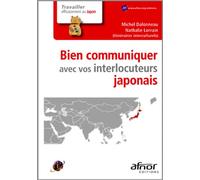 Bien communiquer avec vos interlocuteurs japonais - Michel Dalonneau - Afnor - broché - Etude