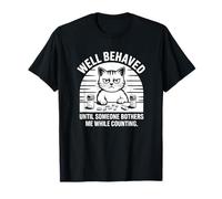 Bien comporté jusqu'à ce Que Quelqu'un me dérange Tout en comptant T-Shirt