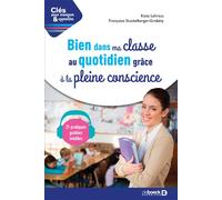 Bien dans ma u quotidien grâce à la pleine conscience Avec 31 séances audio de méditation guidée - Katia Lehraus - De Boeck Supérieur - broché - Guide