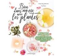 Bien dans ma vie avec les plantes Amaya Calvo Valderrama (Auteur), Peau Neuve (Auteur)
