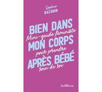 Bien dans mon corps après bébé: Mini-guide féministe pour prendre soin de soi
