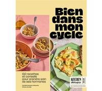 Bien dans mon cycle - 60 recettes et conseils pour prendre soin de ses hormones Camille Azoulai Lellouche (Auteur), Oriane Jurado (Auteur), Jordan Landaverde (Photographie), Chantal Mélone-Galice (Pré