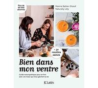 Bien dans mon ventre: Guide naturopathique pour en finir avec ces maux qui nous gâchent la vie