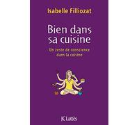 Bien dans sa cuisine: Un zeste de conscience dans la cuisine