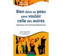 Bien dans sa peau sans vouloir celle des autres: Optimisez votre Potentiel Relationnel