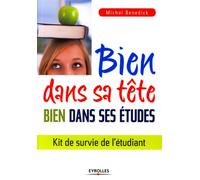 Bien dans sa tête, bien dans ses études Kit de survie de l'étudiant. - Michal Benedick - Organisation Eds D' - broché - Guide