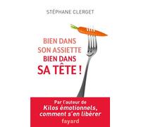 Bien dans son assiette, bien dans sa tête - Stéphane Clerget - Fayard - broché - Essai