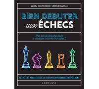 Bien débuter aux échecs Le livre des échecs pour débutant 2021 - Jérôme Maufras - Larousse - broché - Guide