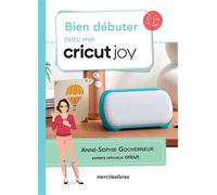 Bien débuter avec ma cricut Joy