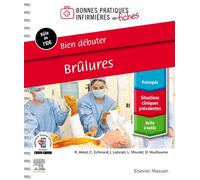 Bien débuter. Brûlures - Jacques Latarjet - Elsevier Masson - broché - Scolaire / Universitaire