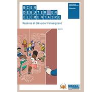 Bien Débuter En Élémentaire - Repères Et Clés Pour L?Enseignant