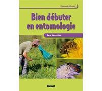 Bien Débuter En Entomologie - Les Insectes