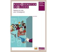 Bien débuter en lycée : Repères et clés pour l'enseignant