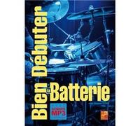Bien débuter la batterie (Livre grand format avec enregistrements audios à télécharger)