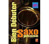 Bien débuter le saxophone (Livre grand format avec enregistrements audios à télécharger)