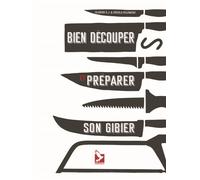 Bien découper et préparer son gibier - Ursula Kujawski - Gerfaut Eds Du - broché - Guide