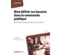 Bien définir ses besoins dans la commande publique: Méthode et outils pour optimiser ses achats