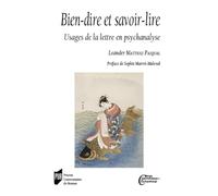 Bien-Dire Et Savoir-Lire - Usages De La Lettre En Psychanalyse