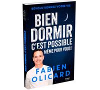 Fabien Olicard – Bien dormir, c'est possible, même pour vous ! – Sommeil, astuces et techniques