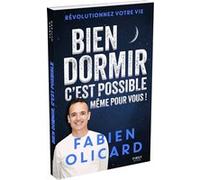 Fabien Olicard – Bien dormir, c'est possible, même pour vous ! – Sommeil, astuces et techniques