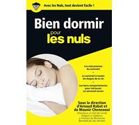 Bien dormir pour les Nuls : Livre de santé et bien-être, Redécouvrir son sommeil et dormir mieux, Combattre les troubles du sommeil pour oublier la fatigue intense et l'épuisement
