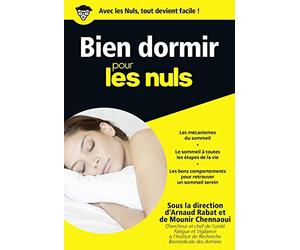 Bien dormir pour les Nuls : Livre de santé et bien-être, Redécouvrir son sommeil et dormir mieux, Combattre les troubles du sommeil pour oublier la fatigue intense et l'épuisement