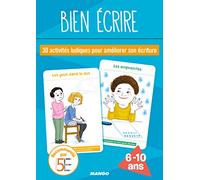 Bien écrire: 30 activités ludiques pour améliorer son écriture