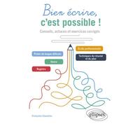 Bien écrire, c'est possible ! Conseils, astuces et exercices corrigés - Françoise Claustres - Ellipses - broché - Guide