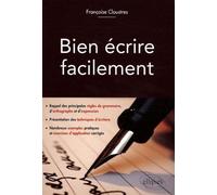 Bien écrire facilement - Françoise Claustres - Ellipses - broché - Guide