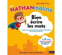 Bien Écrire Les Mots Ce1 Et Ce2, 7 À 9 Ans - Les Sons, Les Accents, Les Mots Invariables, Les Lettres Muettes