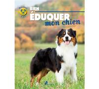 Bien éduquer mon chien - Birgit Kosthaus - Artemis Eds - broché - Guide