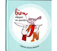 Bien Eduquer Ses Parents