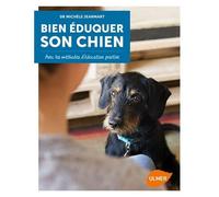 Bien Éduquer Son Chien - Avec Les Méthodes D'éducation Positive
