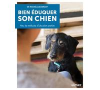 Bien éduquer son chien - Michele Jeanmart - Eugen Ulmer Eds - broché - Guide
