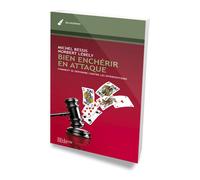 Bien encherir en attaque Comment se défendre contre les interventions - BESSIS et LEBELY - Le Bridgeur - broché - Guide