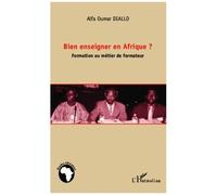 Alfa Oumar Diallo – Bien enseigner en Afrique ? – Formation au métier de formateur – Broché