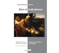 Bien Et Maltraitance - Arpenter Les Chantiers De L'éthique