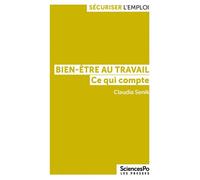 Bien-être au travail - Ce qui compte - Claudia Senik - Presses De Sciences Po - broché - Etude