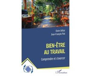 Bien-être au travail Jean-François Piat (Auteur), Elvire Déliac (Auteur)