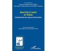 Bernard Gangloff– Bien-être et santé au travail: Compréhension des risques et interventions – Broché
