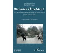 Bien être / Etre bien ?: Les techniques de conscience du corps entre Orient et Occident