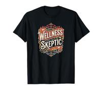 Bien-être sceptique Humour Industrie Satire drôle Citation Sarcastique T-Shirt