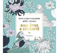 Bien-être & sérénité: Petit livre à colorier anti-stress