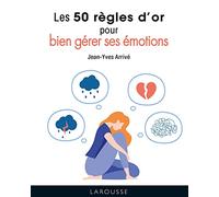 Bien gérer ses émotions