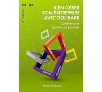 Bien gérer son entreprise avec Dolibarr (commerce et gestion de produits)