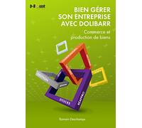 Bien gérer son entreprise avec dolibarr (commerce et production de biens)