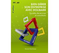 Bien gérer son entreprise avec Dolibarr (Sociétés de services et consultants) - Romain Deschamps - D-Booker - broché - Manuel