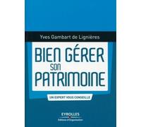 Bien gérer son patrimoine: Un expert vous conseille
