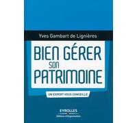 Bien gérer son patrimoine: Un expert vous conseille