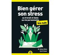 Bien gérer son stress au travail pour les Nuls, poche, 2e éd - Allen Elking - First - broché - Etude